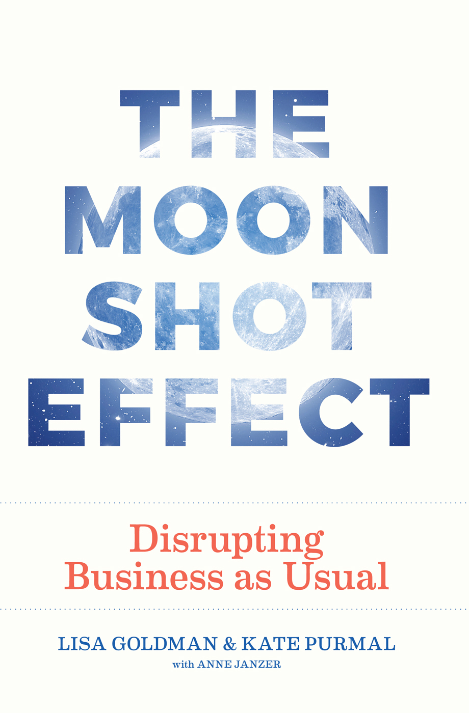 THE MOONSHOT EFFECT Reading The Moonshot Effect will inspire you to push beyond - photo 1