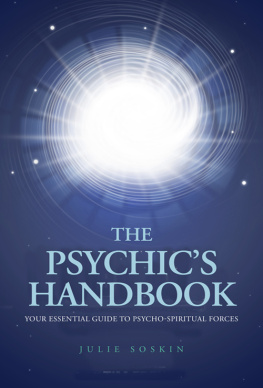 Julie Soskin The Psychics Handbook: Your Essential Guide to Psycho-Spiritual Energies