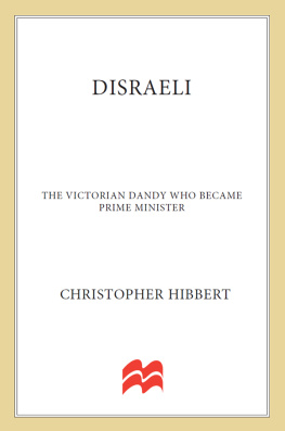 Christopher Hibbert - Disraeli--The Victorian Dandy Who Became Prime Minister