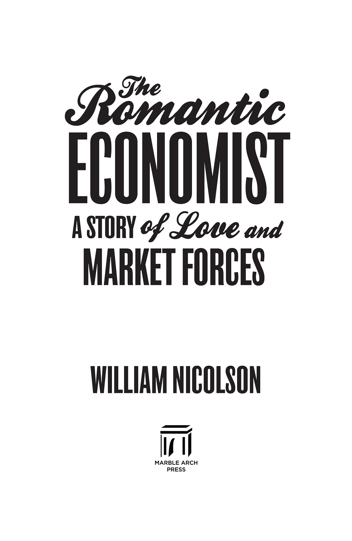 The Romantic Economist A Story of Love and Market Forces - image 1