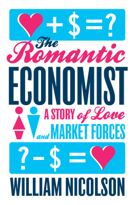 William Nicolson The Romantic Economist: A Story of Love and Market Forces