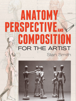 Stan Smith - Anatomy, Perspective And Composition For The Artist