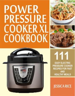 Jessica Rice - Power Pressure Cooker XL Cookbook: 111 Easy Electric Pressure Cooker Recipes For Fast And Healthy Meals