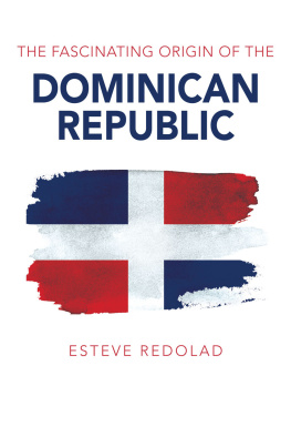 Esteve Redolad - The Fascinating Origin of the Dominican Republic