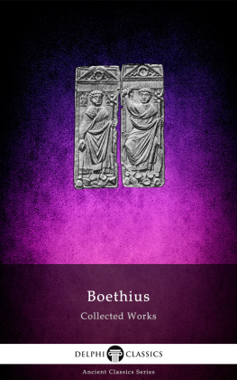 Anicius Manlius Severinus Boethius - Boethius Collected Works