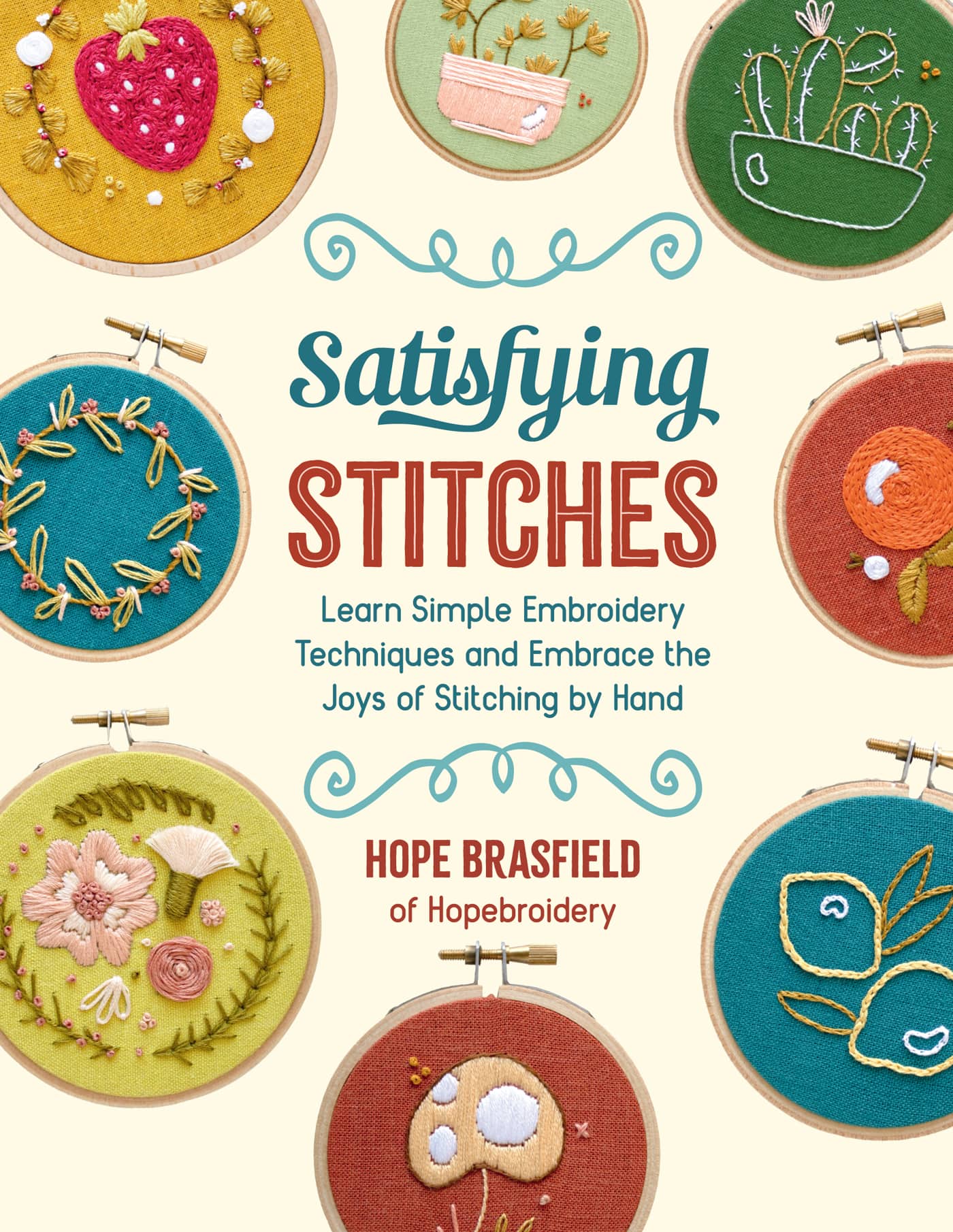 Satisfying STITCHES Learn Simple Embroidery Techniques and Embrace the Joys of - photo 1