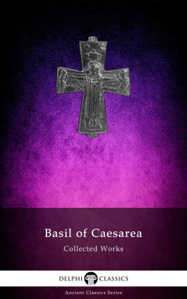 Basil of Caesarea Basil of Caesarea Collected Works