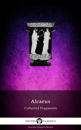 Alcaeus of Mytilene - Alcaeus Collected Fragments