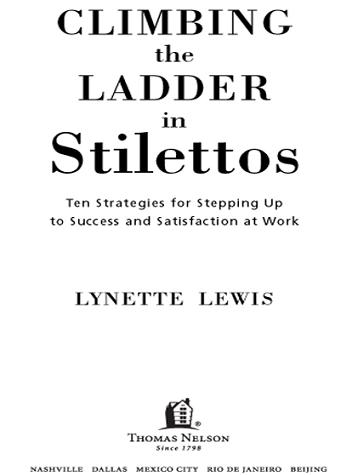 CLIMBING THE LADDER IN STILETTOS 2006 Lynette Lewis All rights reserved No - photo 1