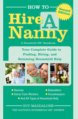 Guy Maddalone How to Hire a Nanny: Your Complete Guide to Finding, Hiring, and Retaining Household Help