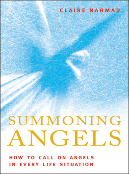 Claire Nahmad Summoning Angels: How to Call on Angels in Every Life Situation
