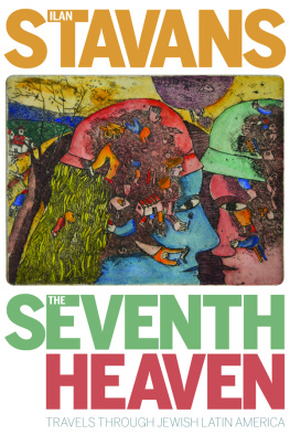 Ilan Stavans - The Seventh Heaven: Travels Through Jewish Latin America