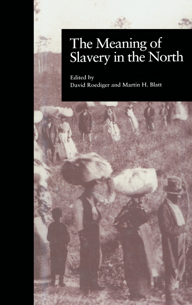 THE MEANING OF SLAVERY IN THE NORTH LABOR IN AMERICA VOLUME 4 Labor in - photo 1