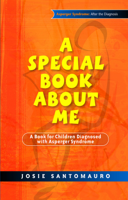 Josie Santomauro - A Special Book About Me: A Book for Children Diagnosed with Asperger Syndrome