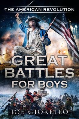 Joe Giorello Great Battles for Boys The American Revolution