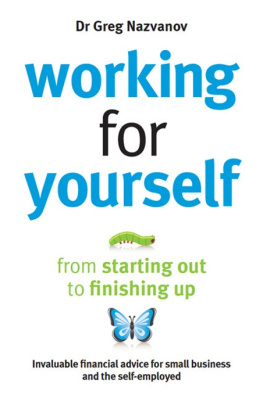 Greg Nazvanov - Working For Yourself: From starting out to finishing up