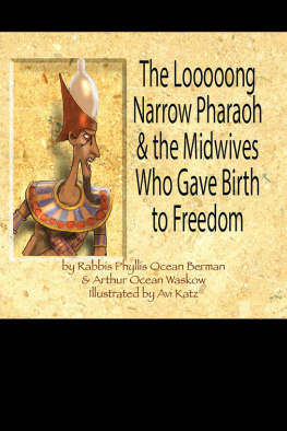 Phyllis Ocean Berman - The Looooong Narrow Pharaoh & the Midwives Who Gave Birth to Freedom