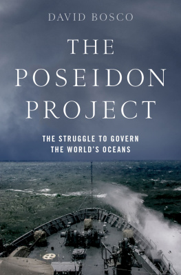 David Bosco - The Poseidon Project: The Struggle to Govern the Worlds Oceans