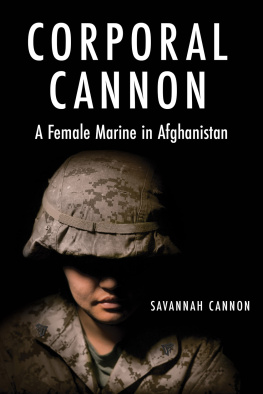 Savannah Cannon Corporal Cannon: A Female Marine in Afghanistan