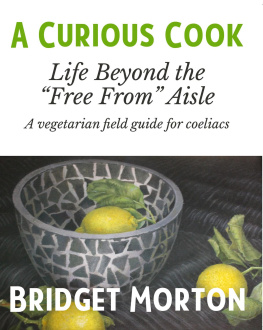 Bridget Morton - A Curious Cook: Life Beyond the Free From Aisle