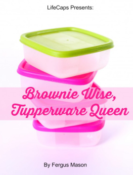 Fergus Mason Brownie Wise, Tupperware Queen: A Biography