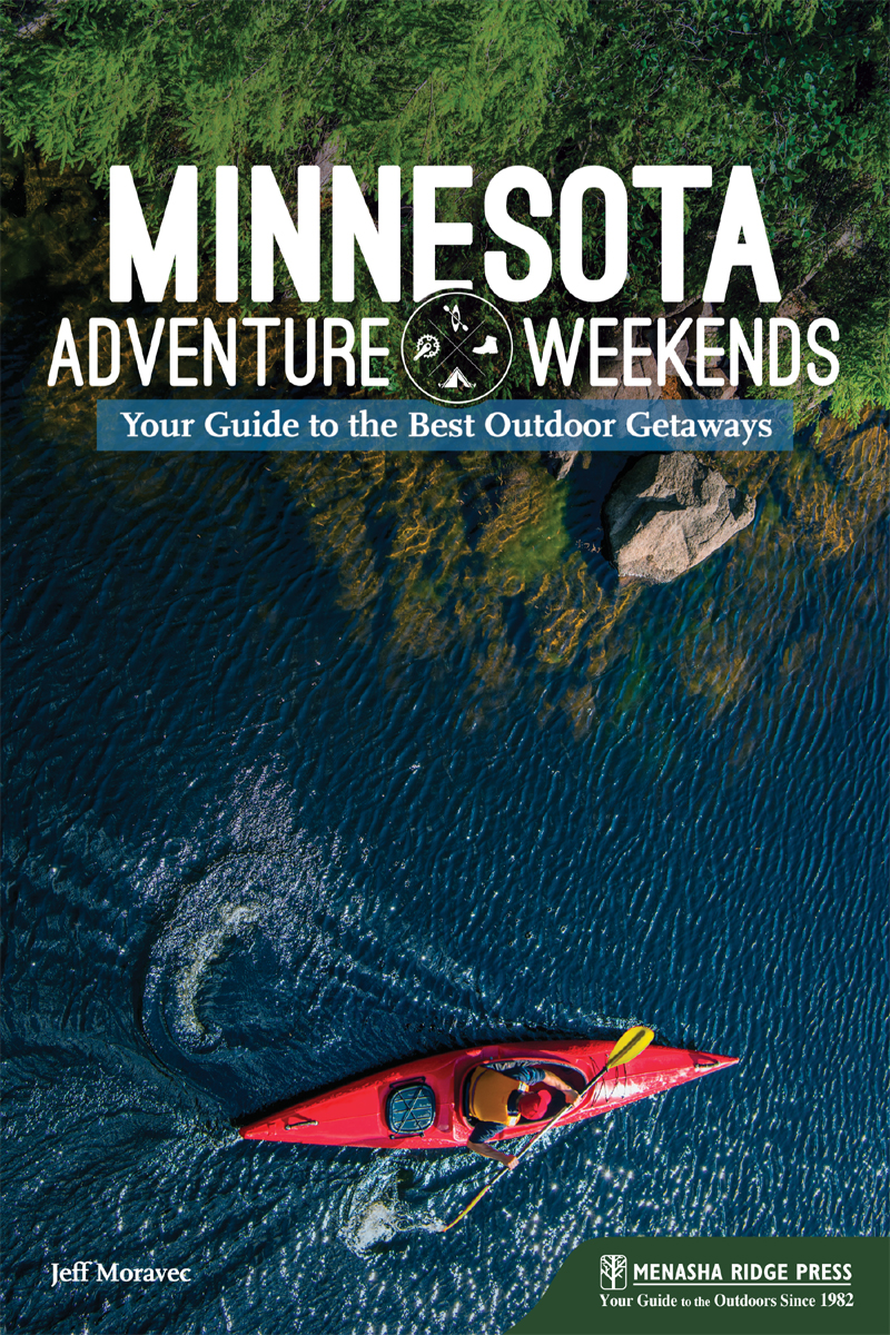 MINNESOTA ADVENTURE WEEKENDS Copyright 2019 by Jeff Moravec All rights - photo 1