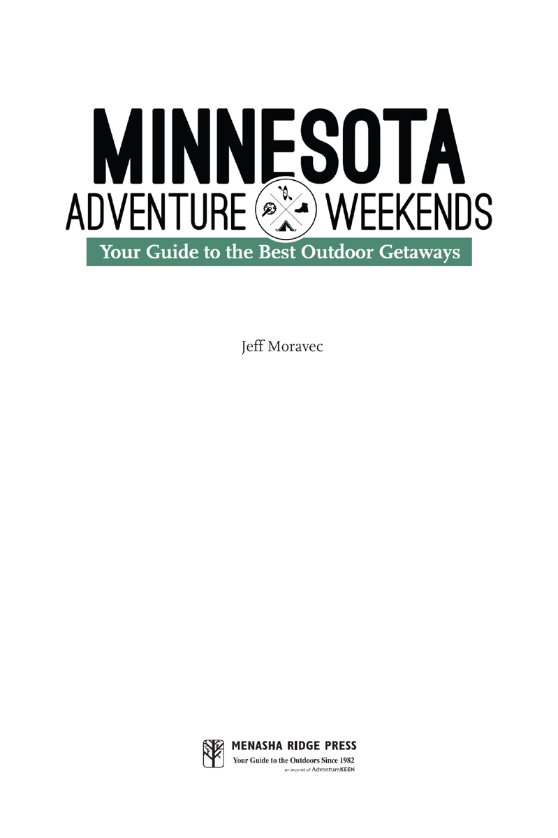 MINNESOTA ADVENTURE WEEKENDS Copyright 2019 by Jeff Moravec All rights - photo 2