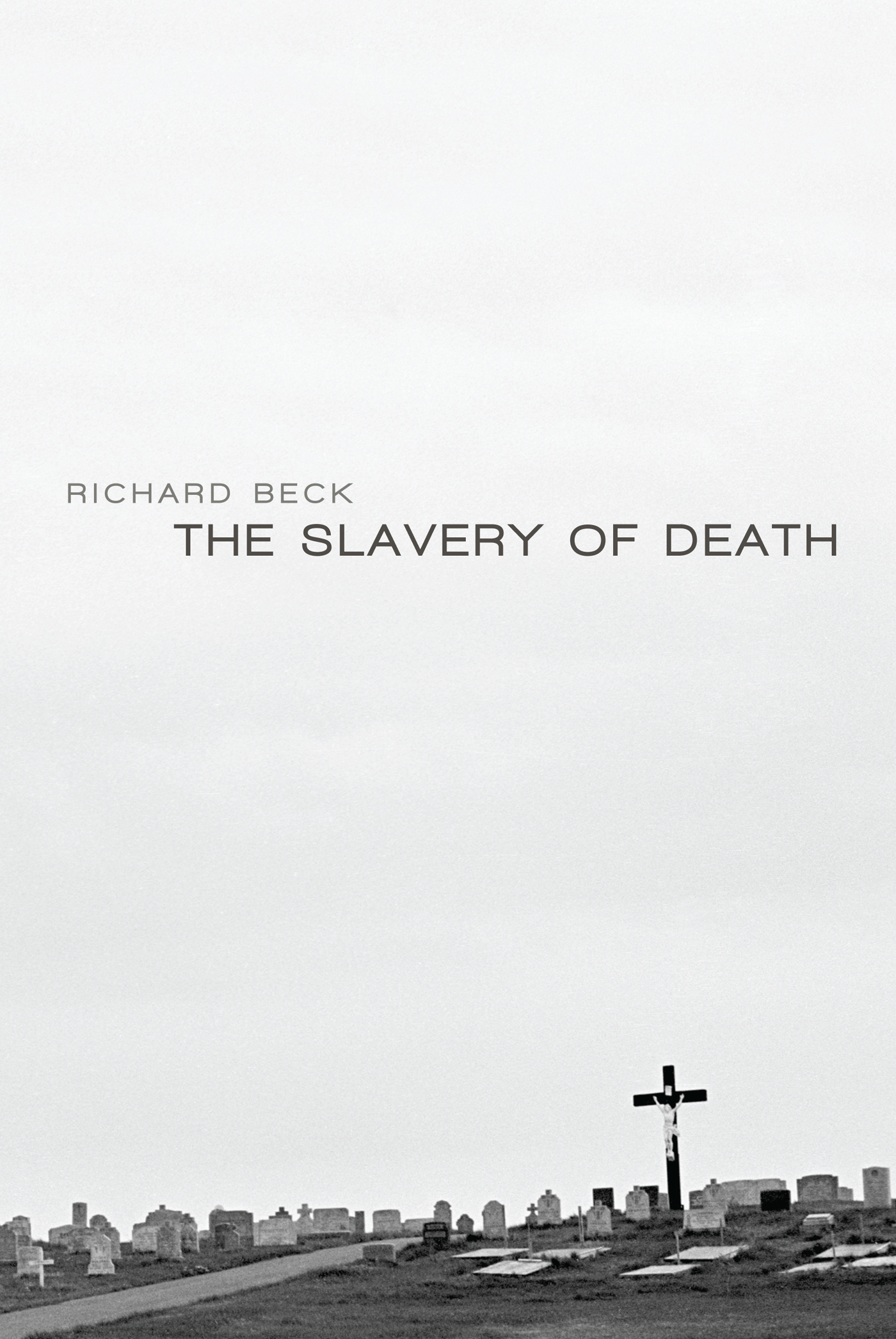 The Slavery of Death Copyright 2014 Richard Beck All rights reserved Except - photo 1