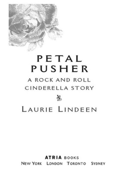 Laurie Lindeen - Petal Pusher: A Rock and Roll Cinderella Story