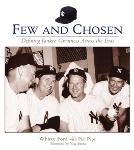 Whitey Ford Few and Chosen Yankees: Defining Yankee Greatness Across the Eras