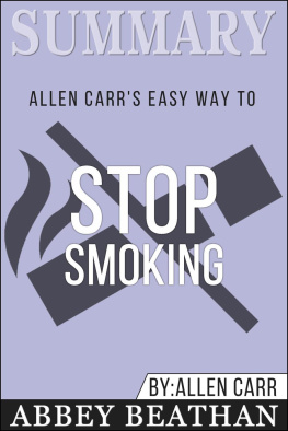 Abbey Beathan - Summary of Allen Carrs Easy Way To Stop Smoking by Allen Carr