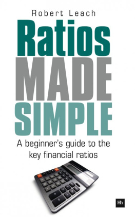 Robert Leach - Ratios Made Simple: A Beginners Guide to the Key Financial Ratios