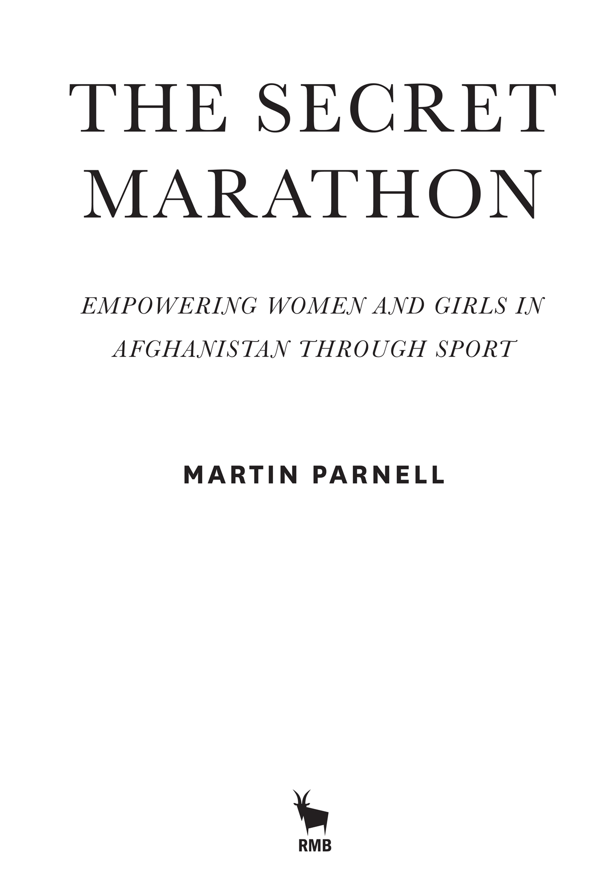 Other books by Martin Parnell Marathon Quest Running to the Edge Copyright - photo 2