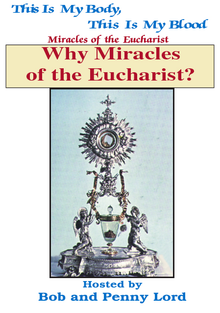 Why Miracles of theEucharist Bob and Penny Lord Published by Bob and Penny - photo 1