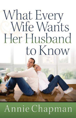 Annie Chapman What Every Wife Wants Her Husband to Know