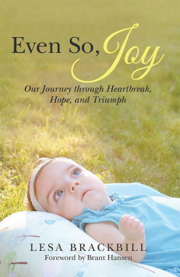 Lesa Brackbill - Even So, Joy: Our Journey Through Heartbreak, Hope, and Triumph