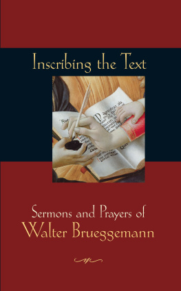 Walter Brueggemann - Inscribing the Text: Sermons and Prayers of Walter Brueggemann