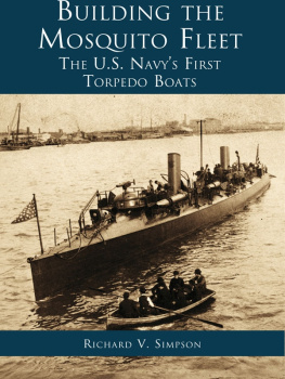 Richard V. Simpson - Building the Mosquito Fleet: The US Navys First Torpedo Boats