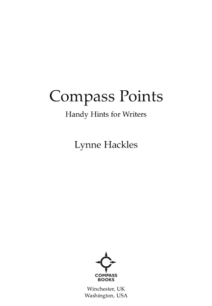 First published by Compass Books 2013 Compass Books is an imprint of John Hunt - photo 2