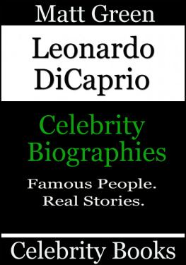 Matt Green - Leonardo DiCaprio: Celebrity Biographies