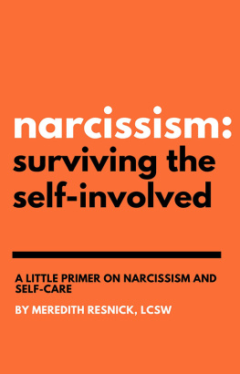 Meredith Resnick - Narcissism: Surviving the Self-Involved: a Little Primer on Narcissism and Self-Care