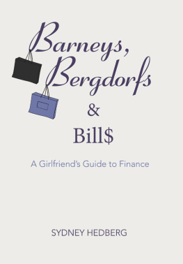 Sydney Hedberg Barneys, Bergdorfs & Bills: a Girlfriends Guide to Finance