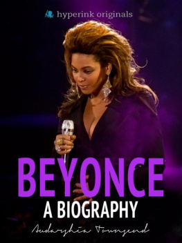 Audarshia Townsend Beyonce: A Biography