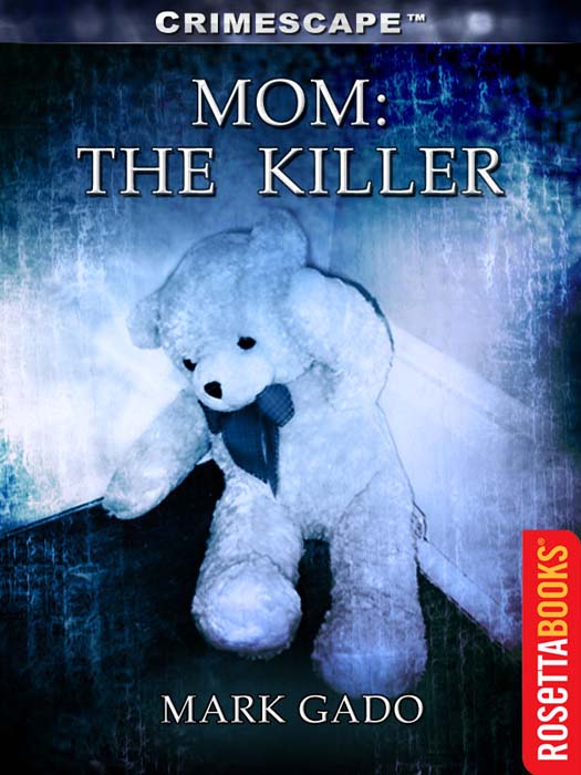 Mom The Killer Mark Gado Copyright Mom The Killer Copyright 2011 by Mark - photo 1