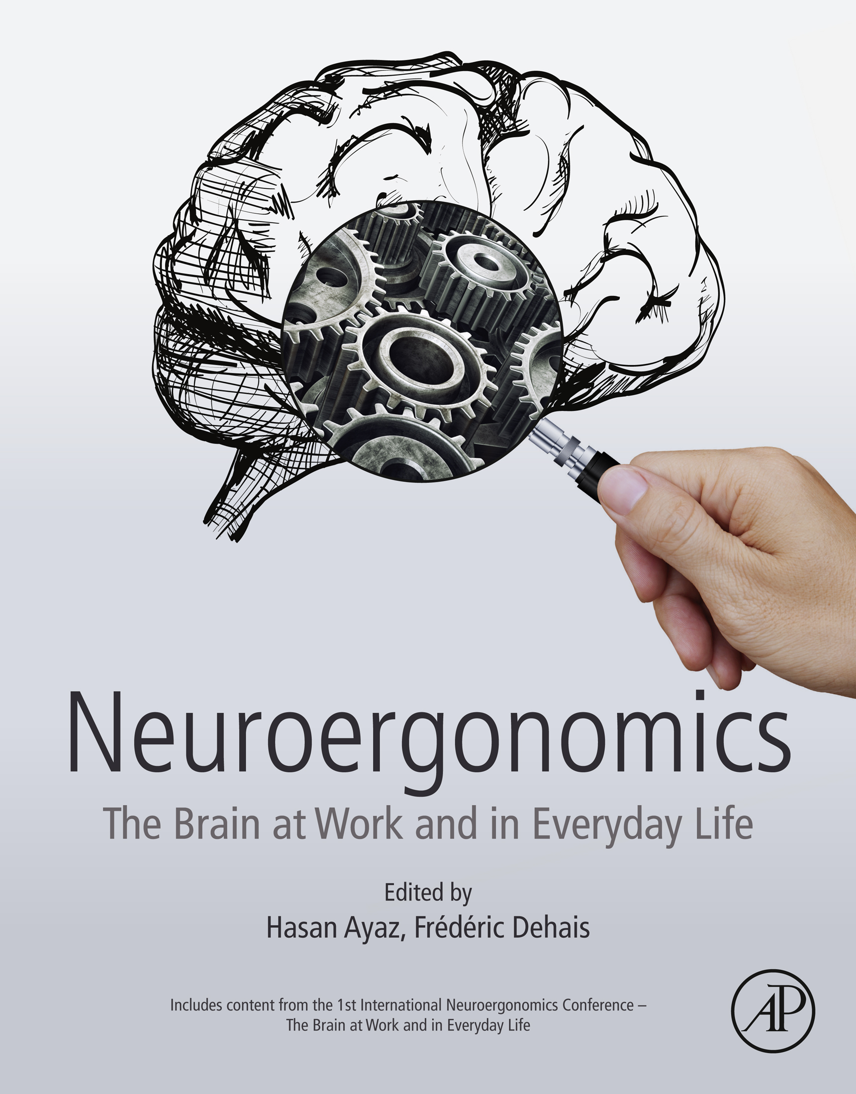 Neuroergonomics The Brain at Work and in Everyday Life Editors Hasan Ayaz - photo 1