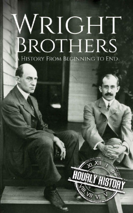 Hourly History - The Wright Brothers: A History From Beginning to End