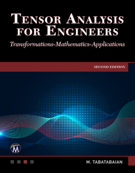 Mehrzad Tabatabaian Tensor Analysis for Engineers: Transformations-Mathematics-Applications