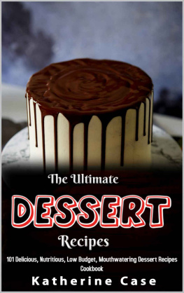 Katherine Case - The Ultimate Dessert Recipes