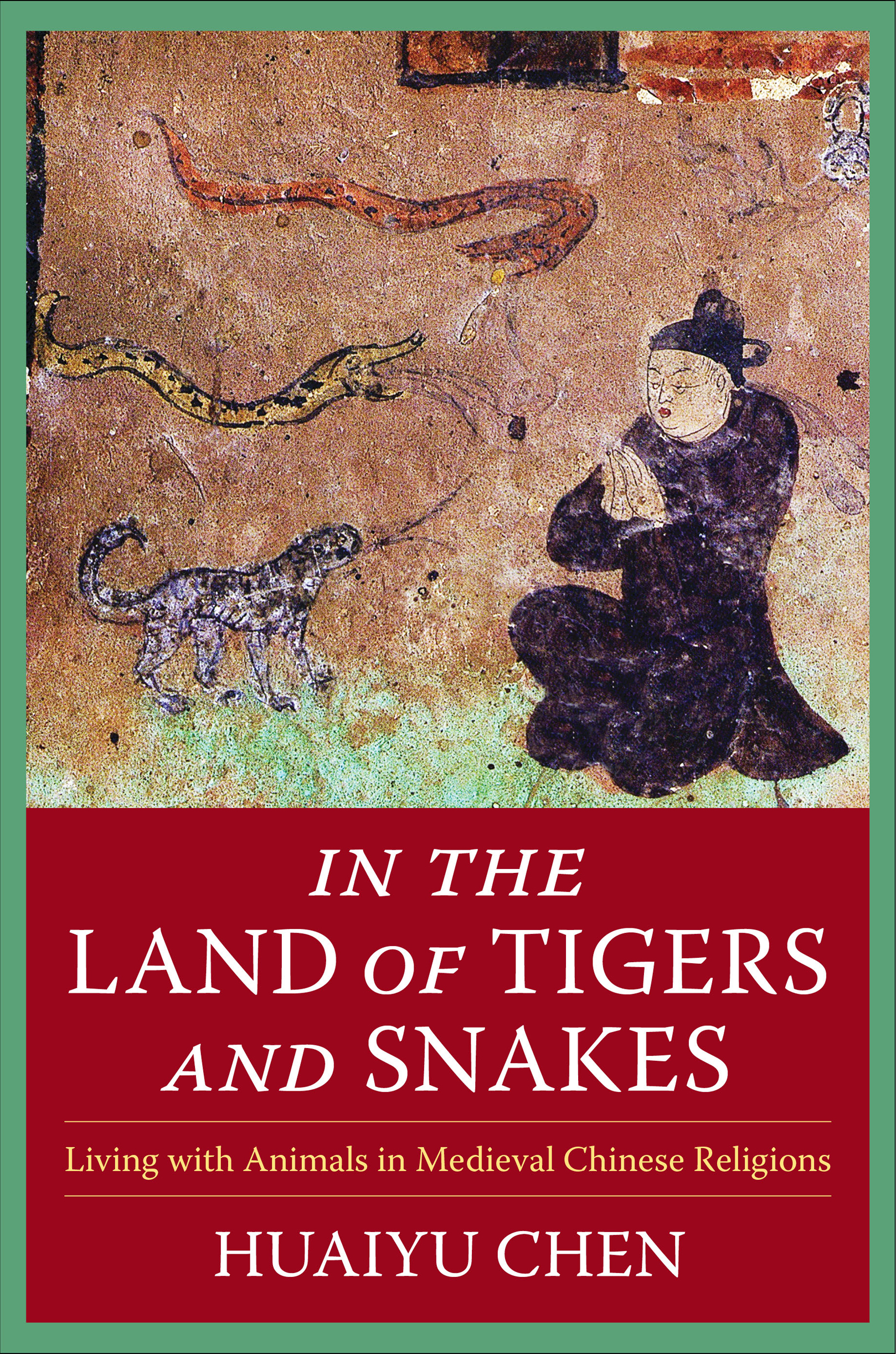 In the Land of Tigers and Snakes Living with Animals in Medieval Chinese Religions - image 1