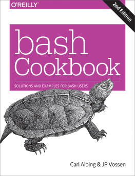 Carl Albing and JP Vossen - bash Cookbook